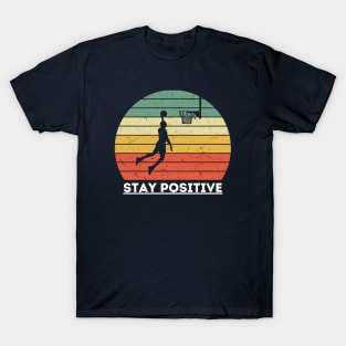 Stay Positive T-Shirt